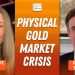 Dr. Adam Trexler: Physical Gold Market Broken, Crisis Unfolding Now